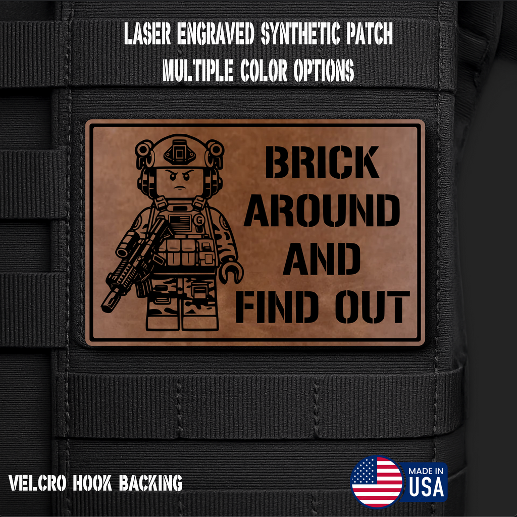 Brick Around Find Out Funny Morale Patch | Made in USA | VELCRO® Brand Hook Backing