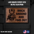 Brick Around Find Out Funny Morale Patch | Made in USA | VELCRO® Brand Hook Backing