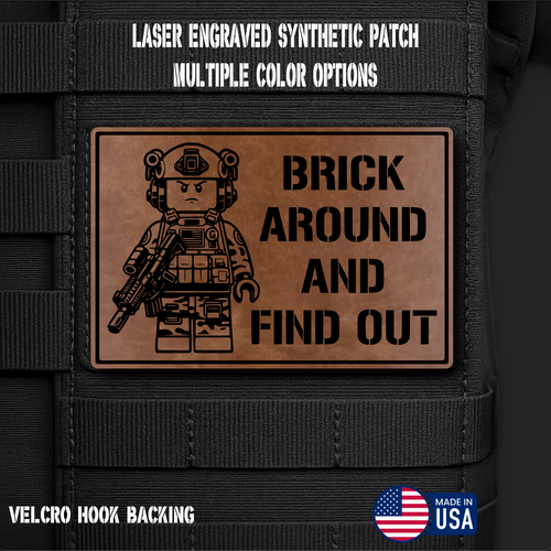 Brick Around Find Out Funny Morale Patch | Made in USA | VELCRO® Brand Hook Backing