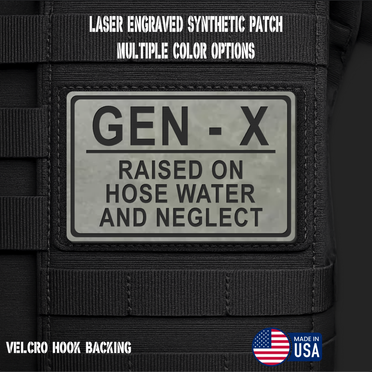 Gen-X Raised On Hose Water and Neglect Morale Patch | Made in USA | VELCRO® Brand Hook Backing