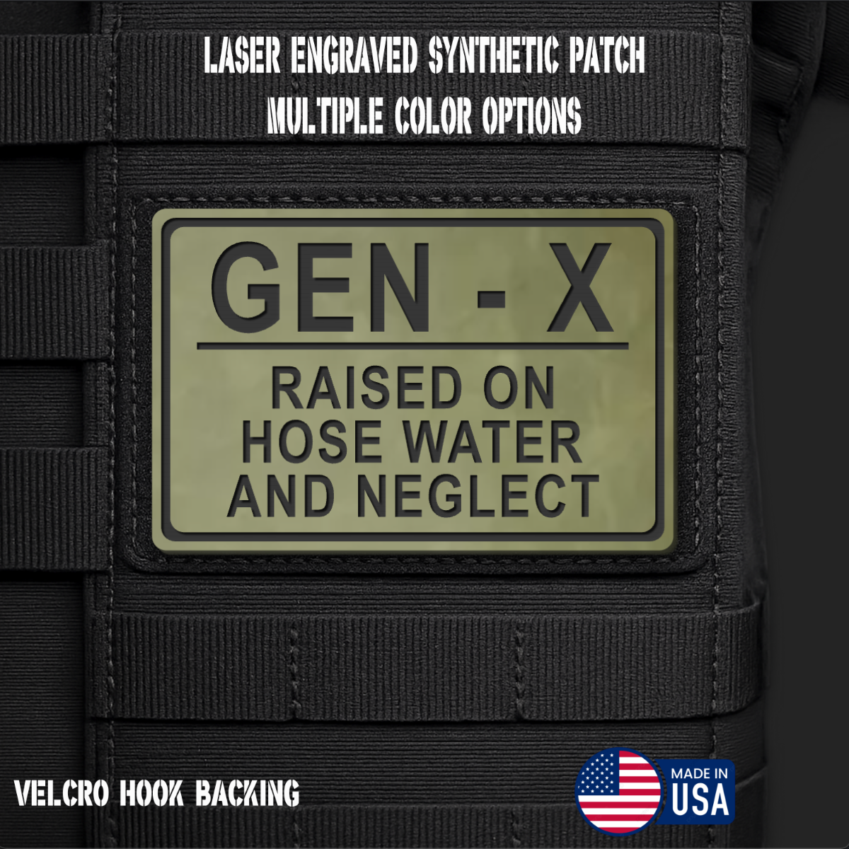 Gen-X Raised On Hose Water and Neglect Morale Patch | Made in USA | VELCRO® Brand Hook Backing