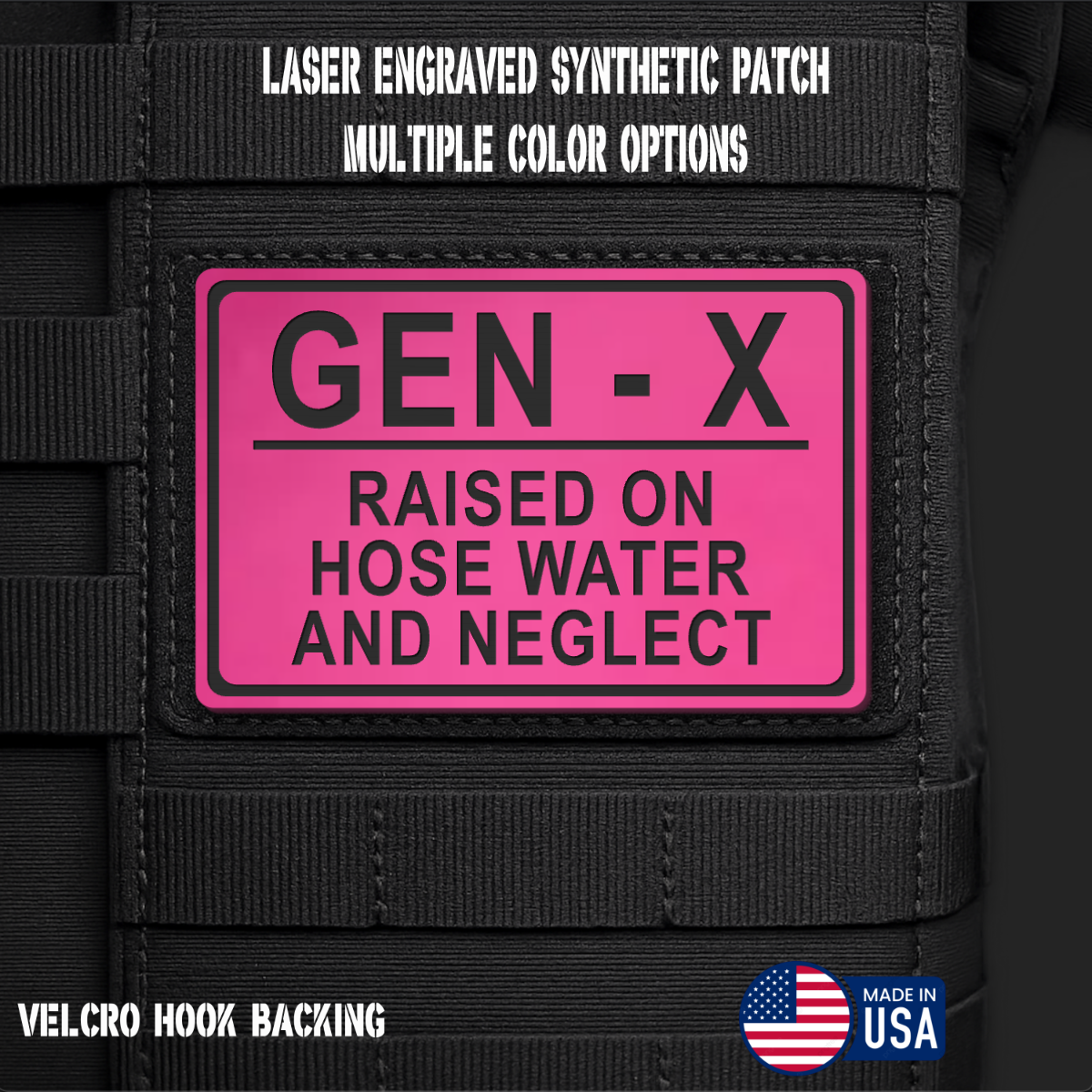 Gen-X Raised On Hose Water and Neglect Morale Patch | Made in USA | VELCRO® Brand Hook Backing