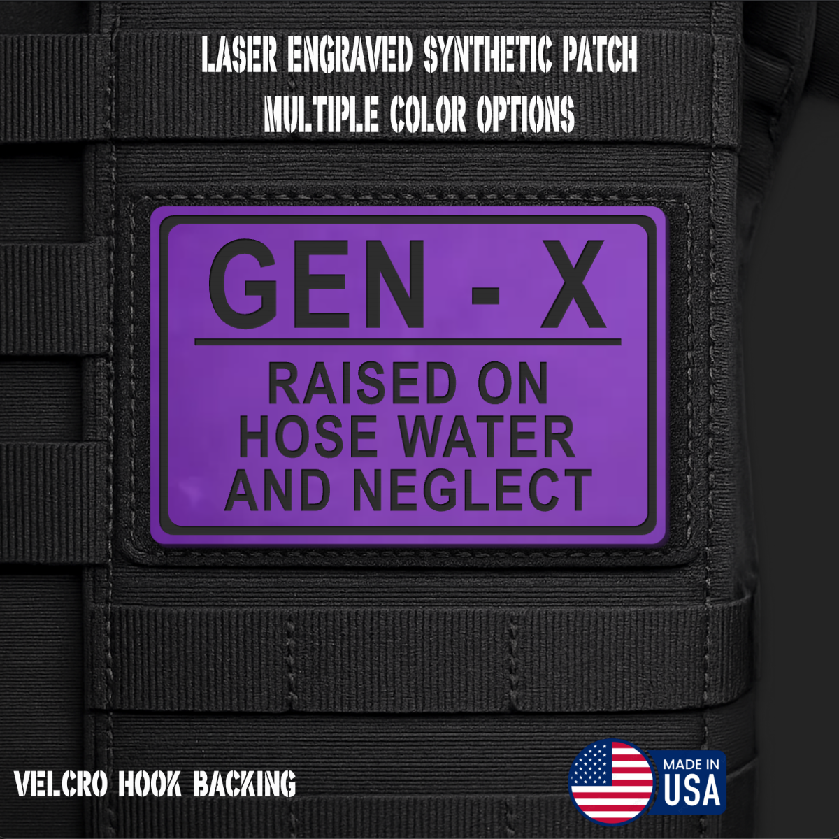 Gen-X Raised On Hose Water and Neglect Morale Patch | Made in USA | VELCRO® Brand Hook Backing