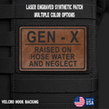 Gen-X Raised On Hose Water and Neglect Morale Patch | Made in USA | VELCRO® Brand Hook Backing
