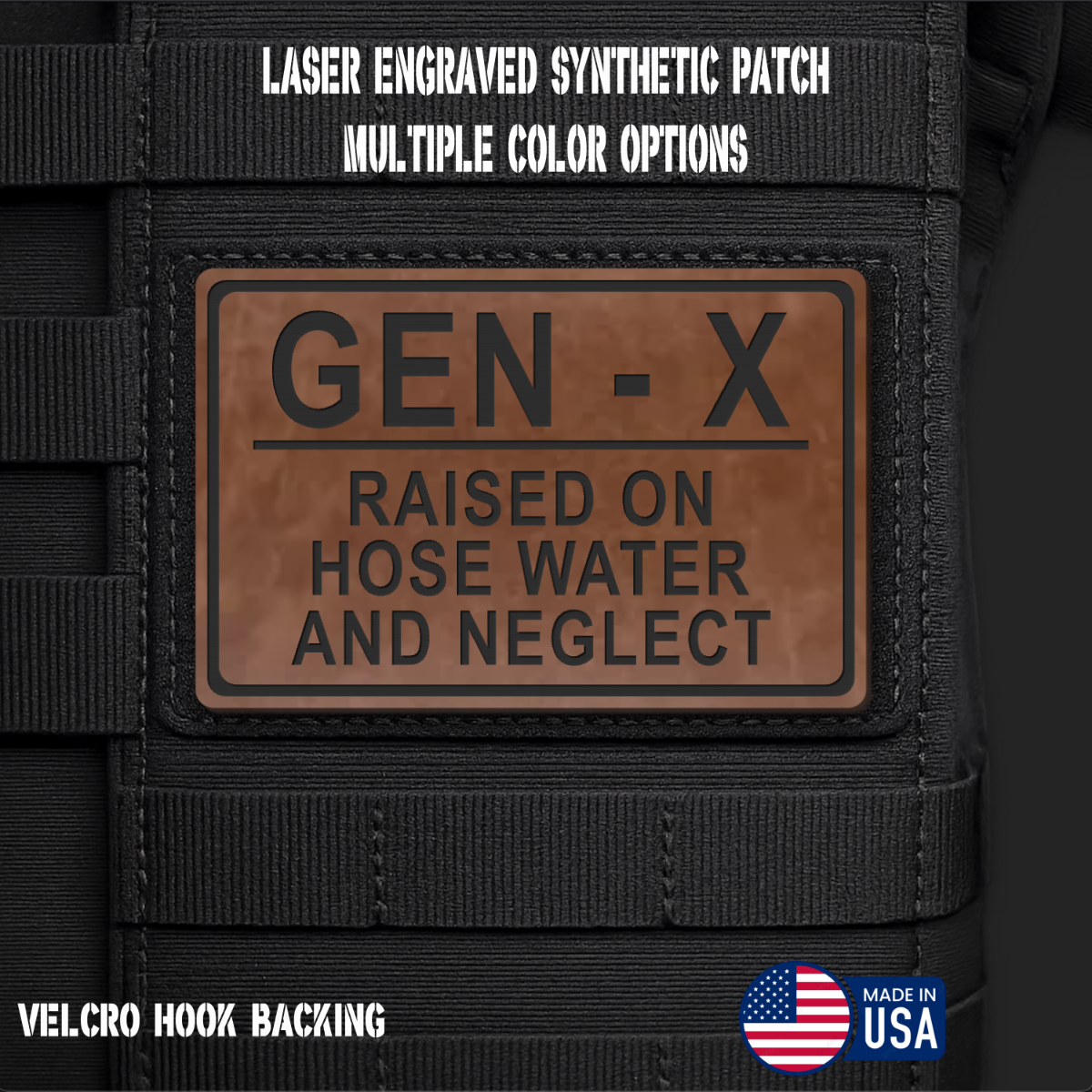 Gen-X Raised On Hose Water and Neglect Morale Patch | Made in USA | VELCRO® Brand Hook Backing