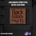 Back & Body Hurts Funny Morale Patch | Made in USA | VELCRO® Brand Hook Backing