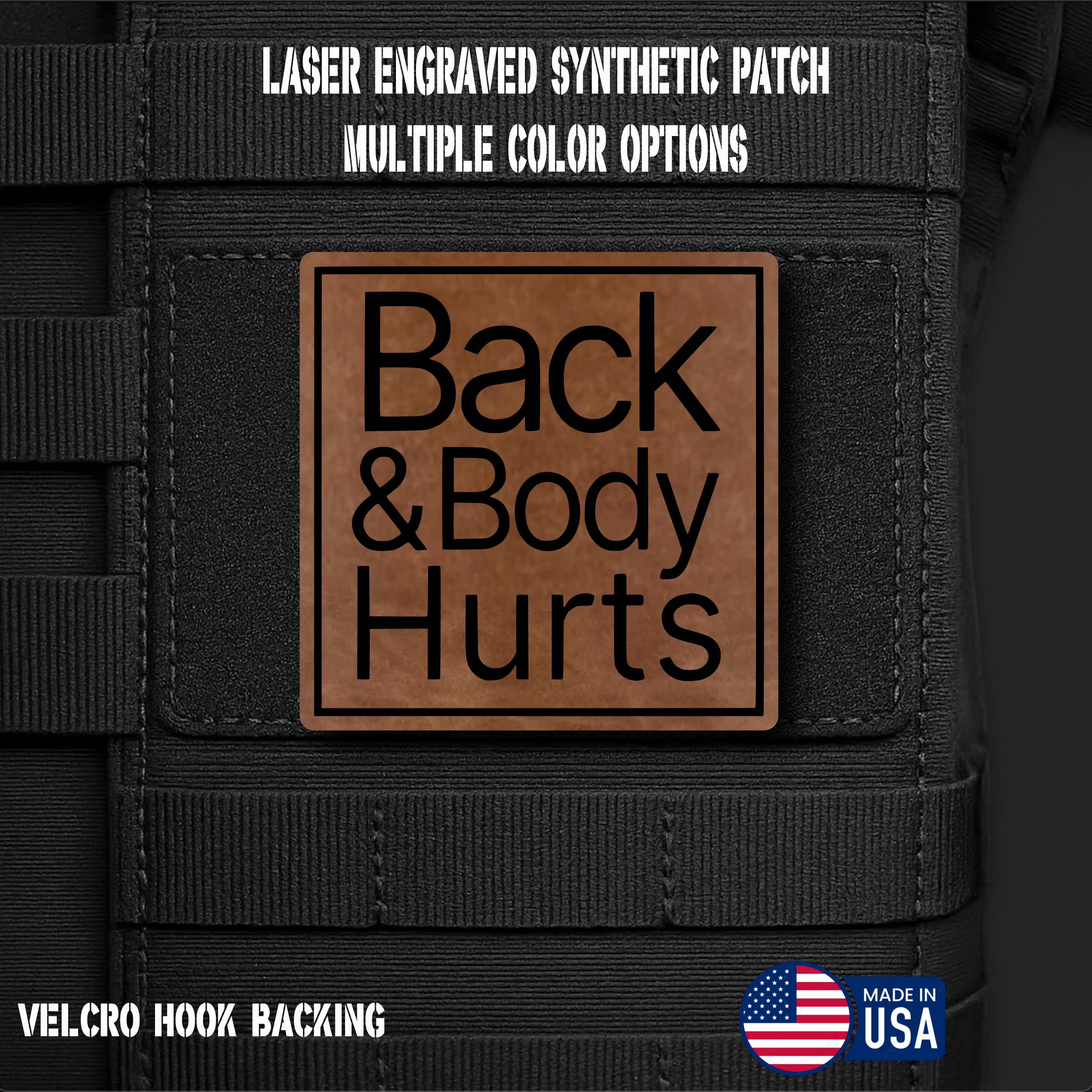 Back & Body Hurts Funny Morale Patch | Made in USA | VELCRO® Brand Hook Backing