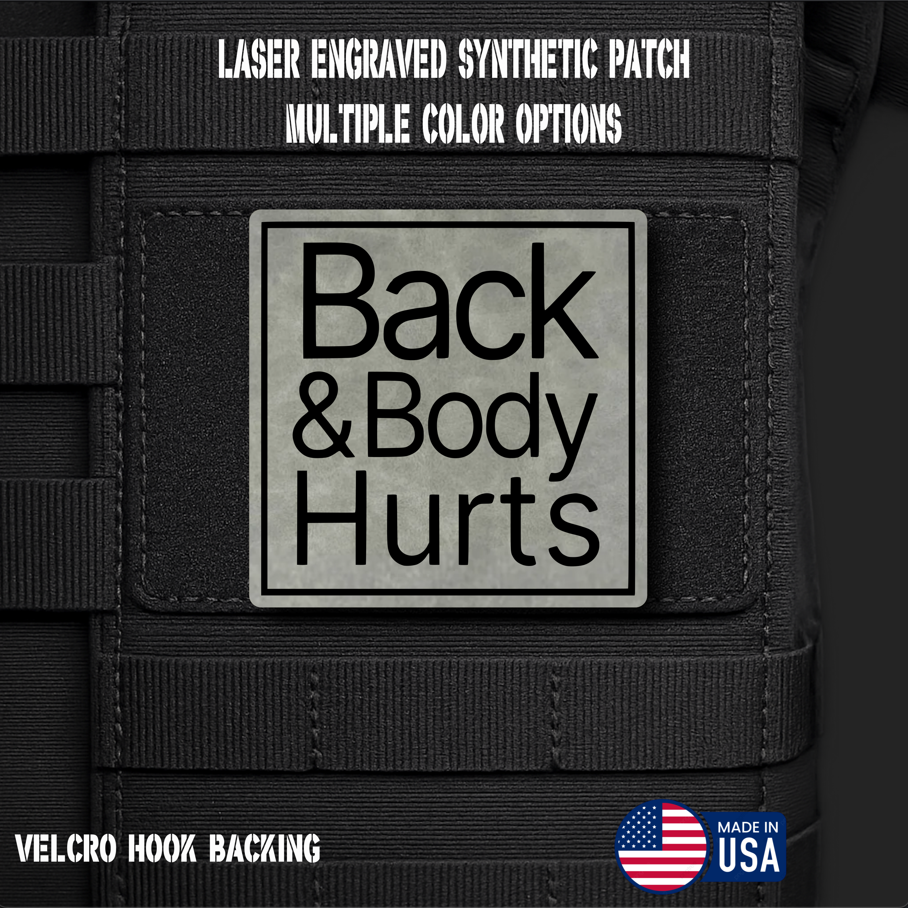 Back & Body Hurts Funny Morale Patch | Made in USA | VELCRO® Brand Hook Backing