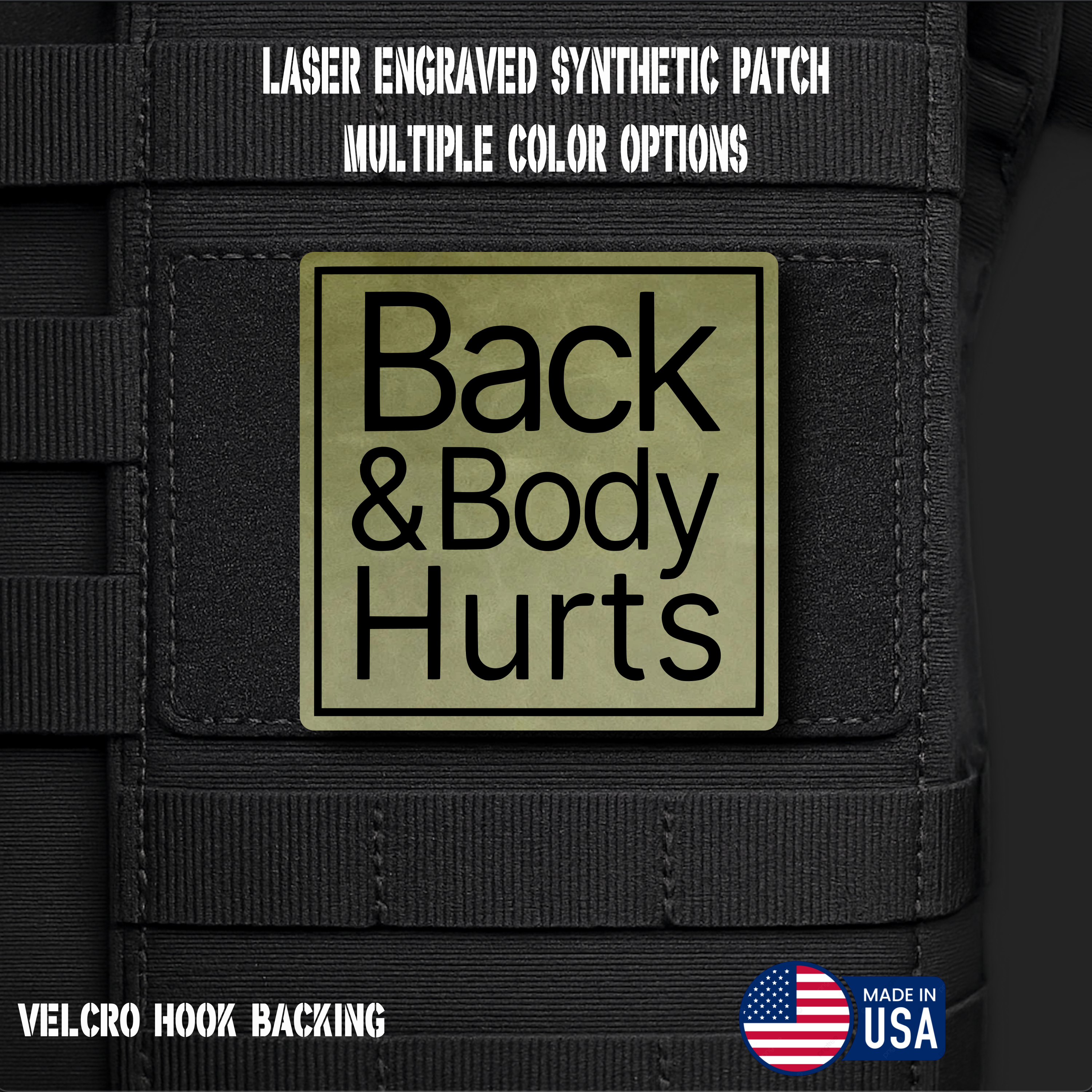 Back & Body Hurts Funny Morale Patch | Made in USA | VELCRO® Brand Hook Backing