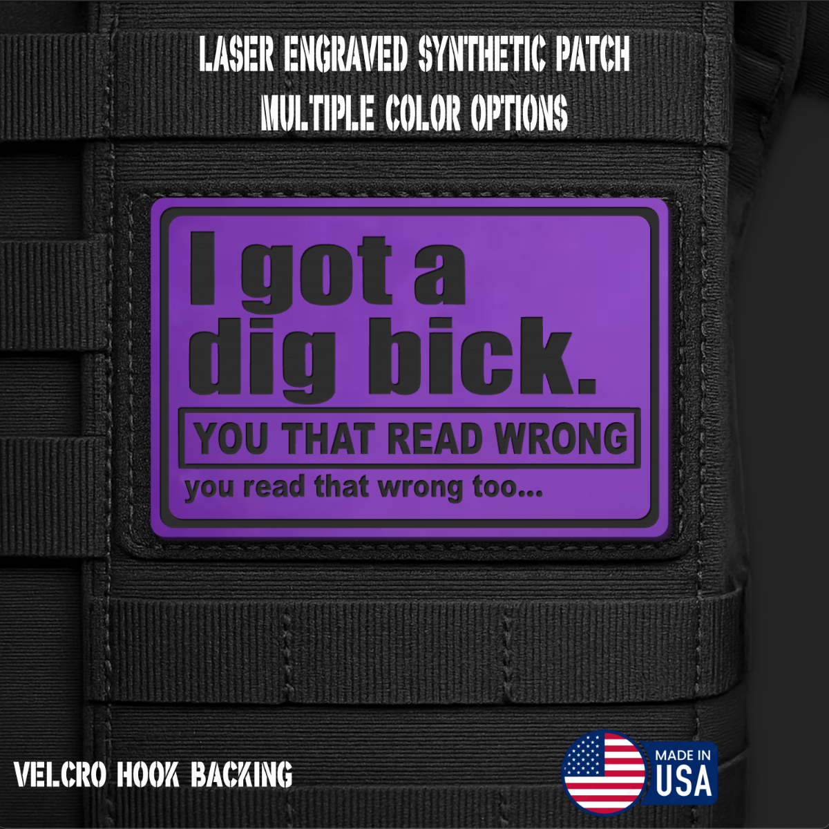 I Got a Dig Bick Morale Patch | Made in USA | VELCRO® Brand Hook Backing