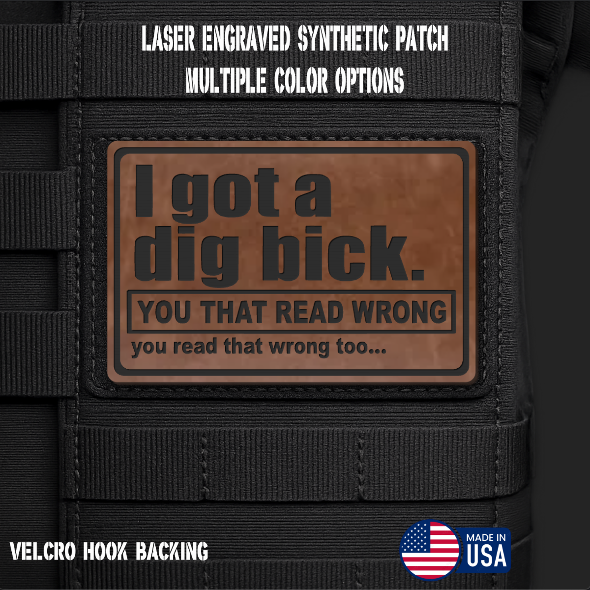 I Got a Dig Bick Morale Patch | Made in USA | VELCRO® Brand Hook Backing