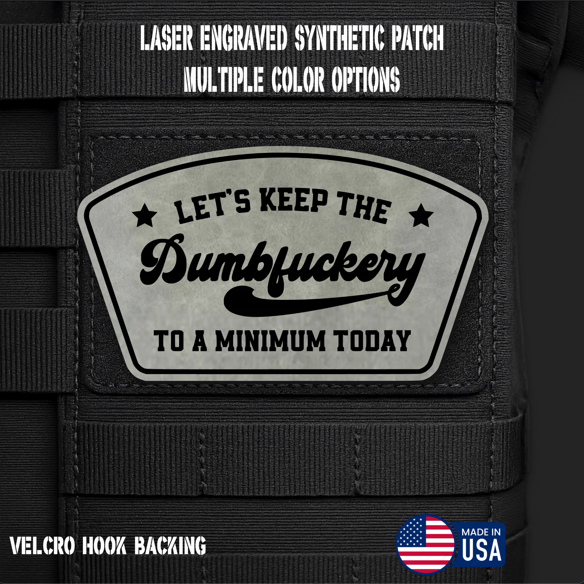 Let's Keep the Dumbfuckery to a Minimum Funny Morale Patch | Made in USA | VELCRO® Brand Hook Backing