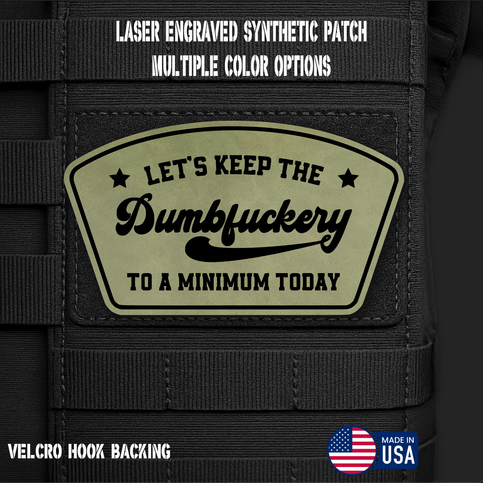 Let's Keep the Dumbfuckery to a Minimum Funny Morale Patch | Made in USA | VELCRO® Brand Hook Backing