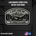 Guy Like Me is Hard to Find (Option 1) Funny Morale Patch | Made in USA | VELCRO® Brand Hook Backing