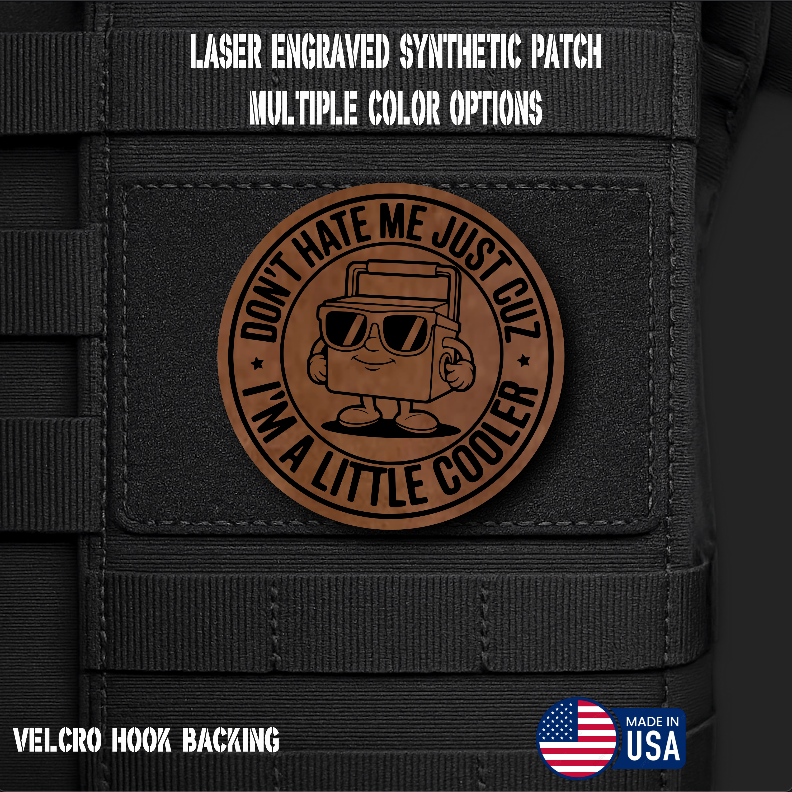 Don't Hate Me - I'm A Little Cooler Funny Morale Patch | Made in USA | VELCRO® Brand Hook Backing