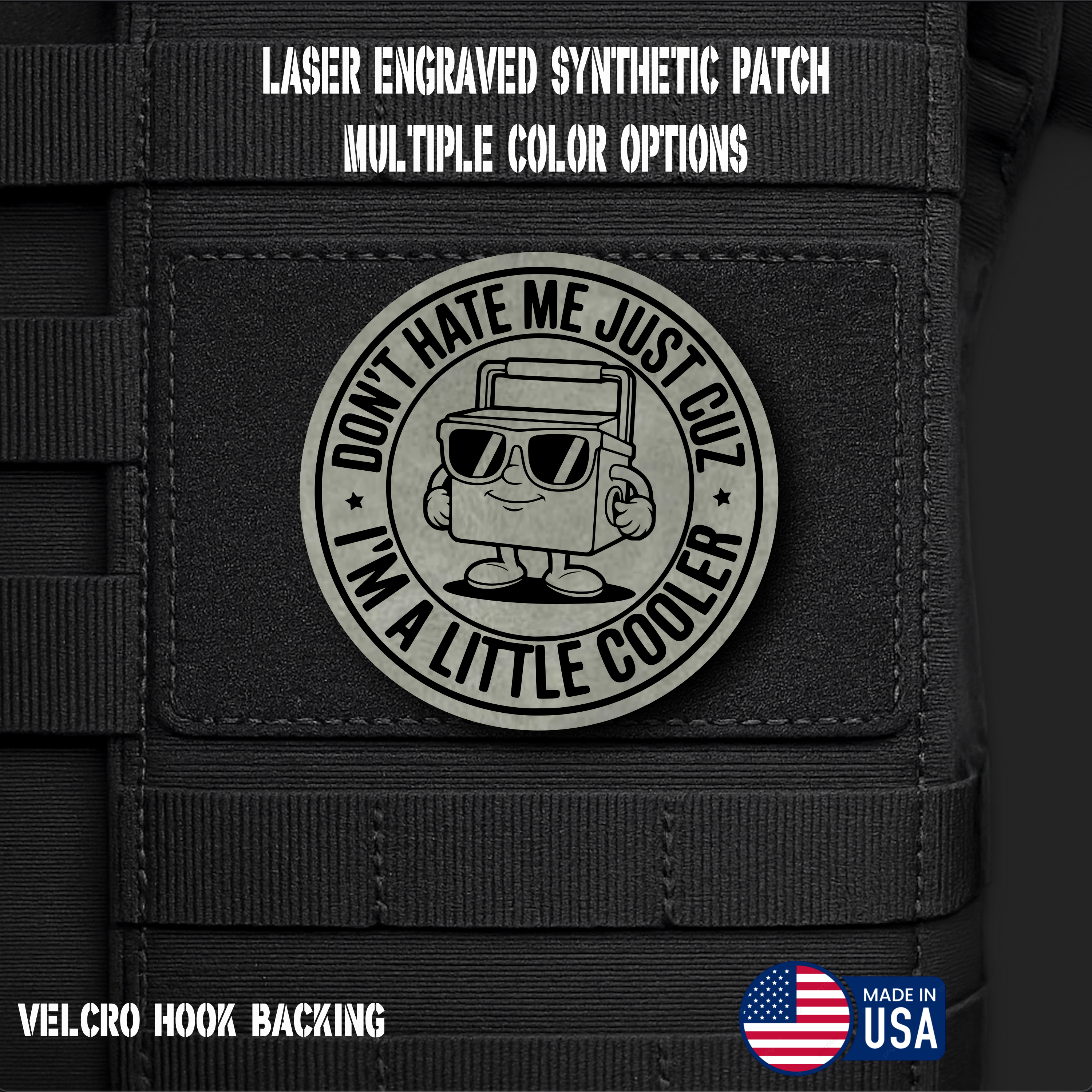 Don't Hate Me - I'm A Little Cooler Funny Morale Patch | Made in USA | VELCRO® Brand Hook Backing