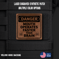 Danger Mouth Operates Faster than Brain Funny Morale Patch | Made in USA | VELCRO® Brand Hook Backing